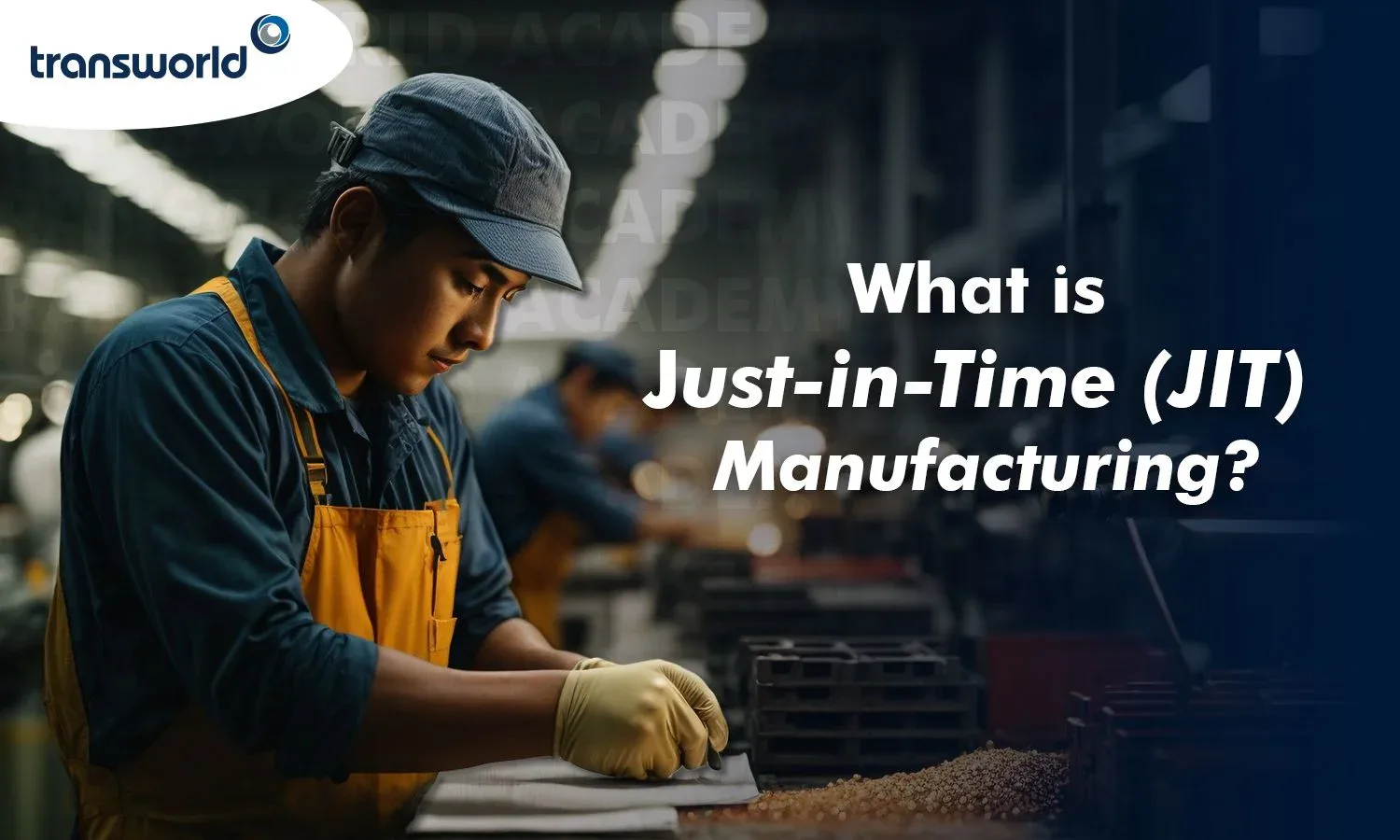 Just-in-Time Manufacturing: A Guide to the JIT Model